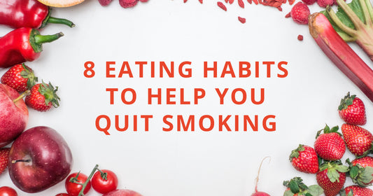 8 Eating Habits to Help You Quit Smoking